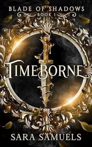 Timeborne (Blade of Shadows Book 1): Revamped Edition 2025