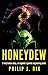 Honeydew by Philip J. Dix