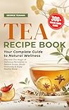 Tea Recipe Book: ...