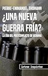 ¿Una nueva Guerra Fría?: La era del postconflicto de Ucrania (Letras Inquietas) (Spanish Edition)