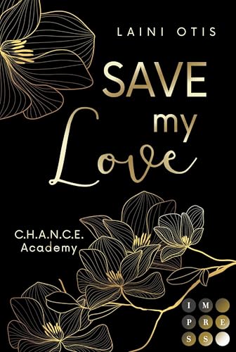 Save my Love (C.H.A.N.C.E. Academy, #1)