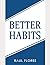 Better Habits by Raul Flores