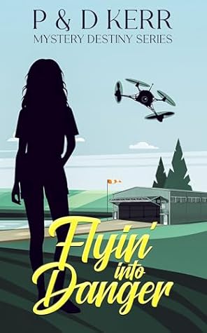 Flyin' Into Danger  (Mystery Destiny #5)