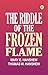 The Riddle of the Frozen Flame