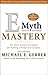E-Myth Mastery: The Seven Essential Disciplines for Building a World Class Company