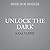 Unlock the Dark