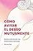 CÓMO AVIVAR EL DESEO MUTUAM...