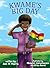 Kwame's Big Day by Ann M Morris Kwame's Big Day by Ann M Morris