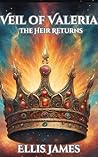Veil Of Valeria: The Heir Returns