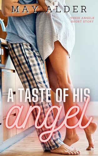 A Taste of His Angel: Their Angels Short Story (Kindle Edition)