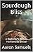 Sourdough Bliss: A Beginner...