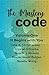 The Mastery Code: Volume I:...