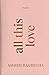 All This Love