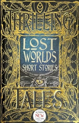 Lost Worlds Short Stories (Gothic & Fantasy)