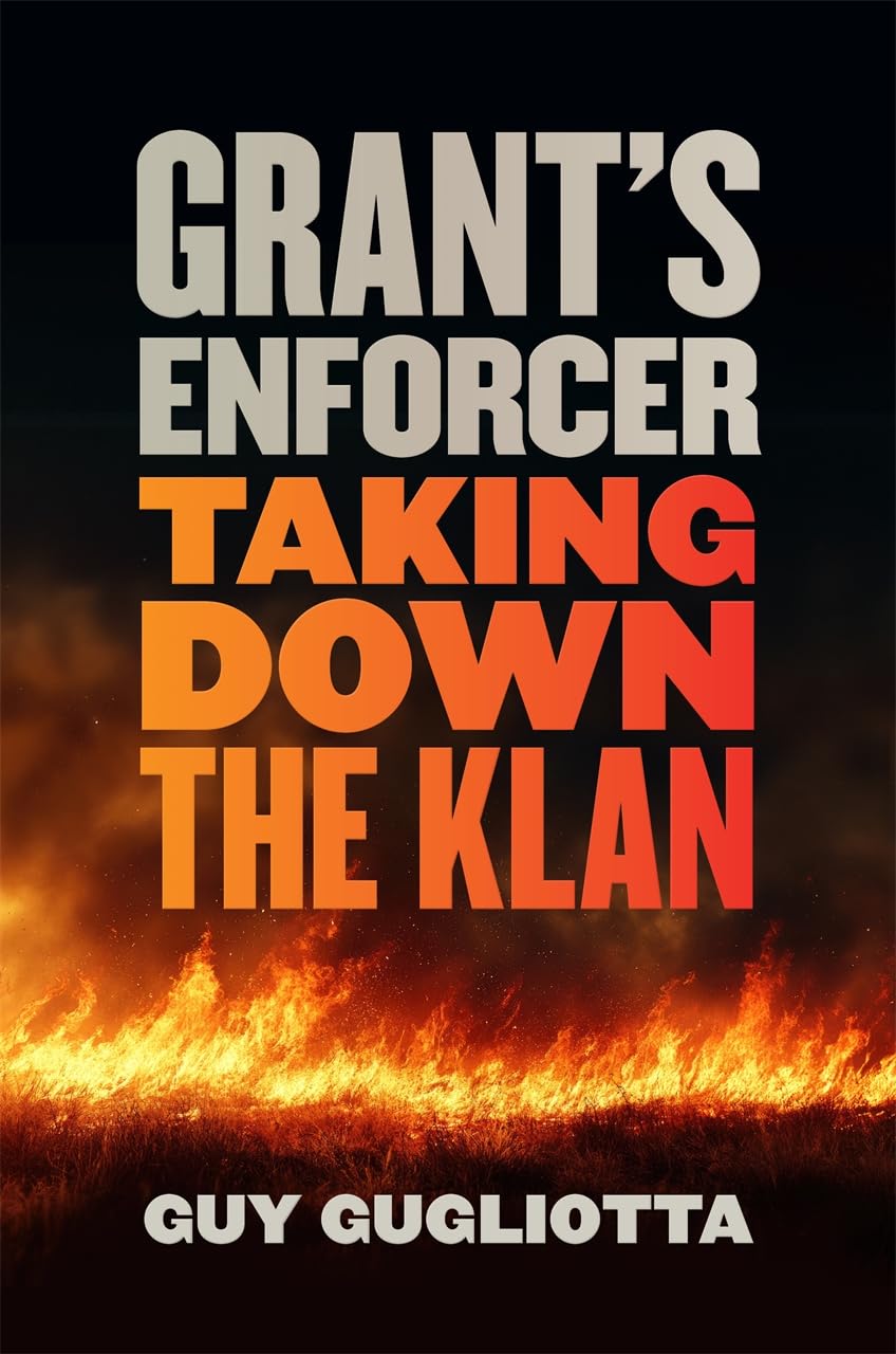 Grant's Enforcer: Taking Down the Klan (Hardcover)