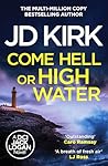 Come Hell or High...