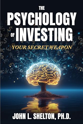 The Psychology of Investing: Your Secret Weapon (Kindle Edition)
