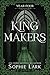 Kingmakers Year Four: A Spicy Dark College Mafia Romance (Kingmakers Book 4)