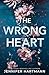The Wrong Heart: A Contemporary Second Chance Romance from the Author of Still Beating