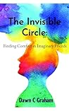 The Invisible Circle: Finding Comfort in Imaginary Friends