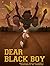 Dear Black Boy