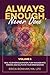 Always Enough, Never Done by Erica Bonham