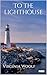To The Lighthouse: Virginia Woolf (Women Writers of the World)