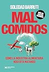 Malcomidos: Cómo la industria alimentaria nos está matando (Singular) (Spanish Edition) Malcomidos: Cómo la industria alimentaria nos está matando (Singular) (Spanish Edition)