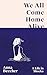 We All Come Home Alive: A Life in Shocks