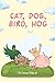 Cat, Dog, Bird, Hog by George Shada