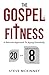 The Gospel of Fitness: A Ra...
