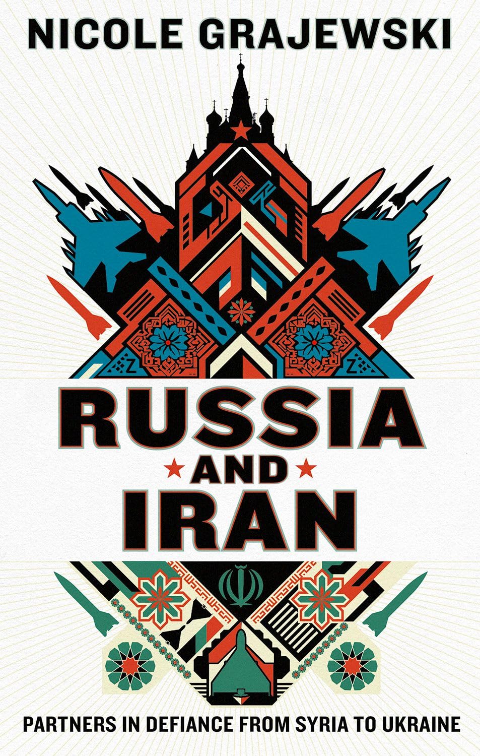 Russia and Iran: Partners in Defiance from Syria to Ukraine (Hardcover)