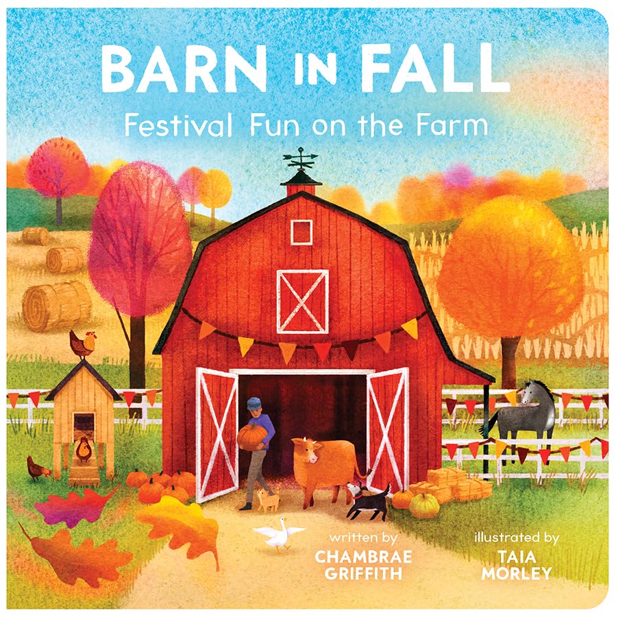 Barn in Fall: Festival Fun on the Farm - A Beautiful Story of Togetherness, Autumn Harvest, and Love (Barn In Seasons Series)