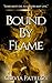 Bound by Flame by Olivia Patrizzi