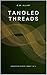 Tangled Threads (The Unraveled Series Book 1)