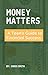 MONEY MATTERS: A Teen's Gui...