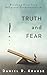 Truth and Fear: Breaking Fr...
