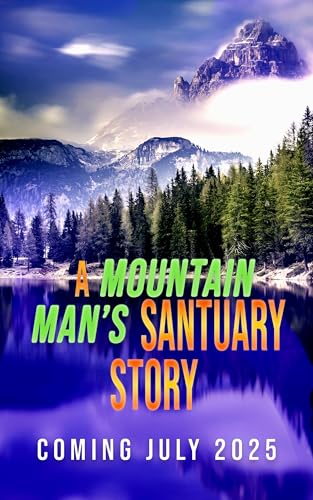 The Mountain Man's Unexpected Bride: A Mountain Man Sanctuary Story (Kindle Edition)