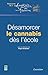 Désamorcer le cannabis dès l'école by Roger Nordmann