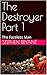 The Destroyer Part 1: The F...