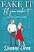 Fake It Till You Make It: A Sweet Romantic Comedy (San Francisco Hearts)