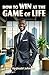 How to Win at the Game of Life