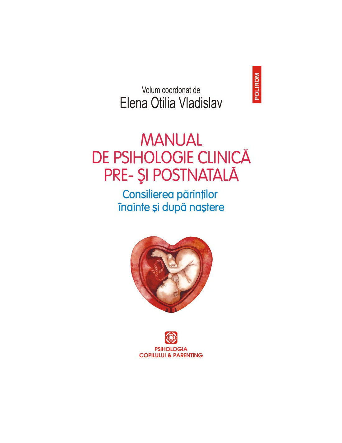 Manual de psihologie clinică pre- şi postnatală: Consilierea părinților înainte și după naștere