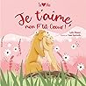 Je t'aime, mon P'tit Cœur! by Lydia Masson