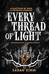 Every Thread of Light (Whispers of Dust and Darkness, #2)