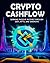 Crypto Cashflow (Crypto Mas...