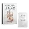 A FORÇA DO SILÊNCIO
