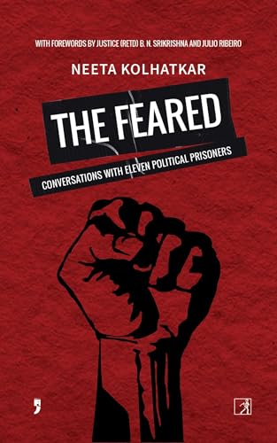 The Feared: Conversations with Eleven Political Prisoners (Kindle Edition)