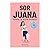 Sor Juana para la vida diaria / Sor Juana Inés de la Cruz for Daily Life (Spanish Edition)