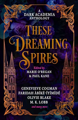 These Dreaming Spires: A Dark Academia Anthology (Hardcover)